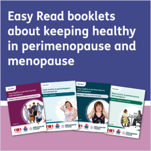 A photo of all four guides with text reading: Easy Read booklets about keeping healthy in perimenopause and menopause